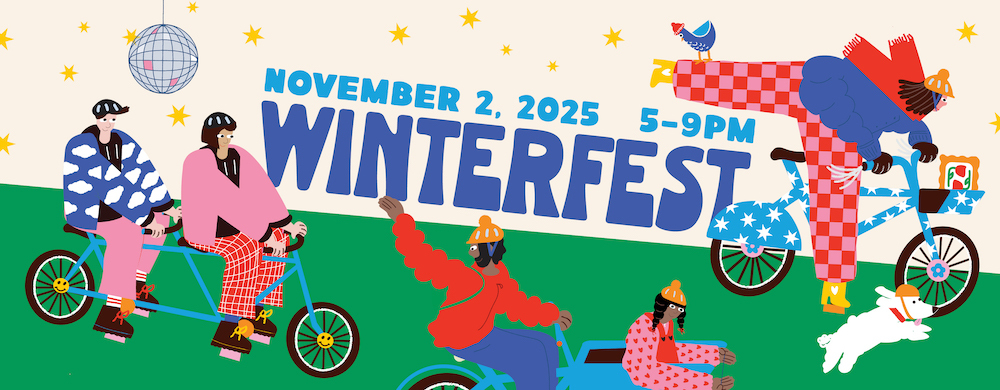 2025 winterfest web banner 1000px wide graphic with people in colorful clothes on bikes that reads "November 2, 2025 5-9pm Winterfest"